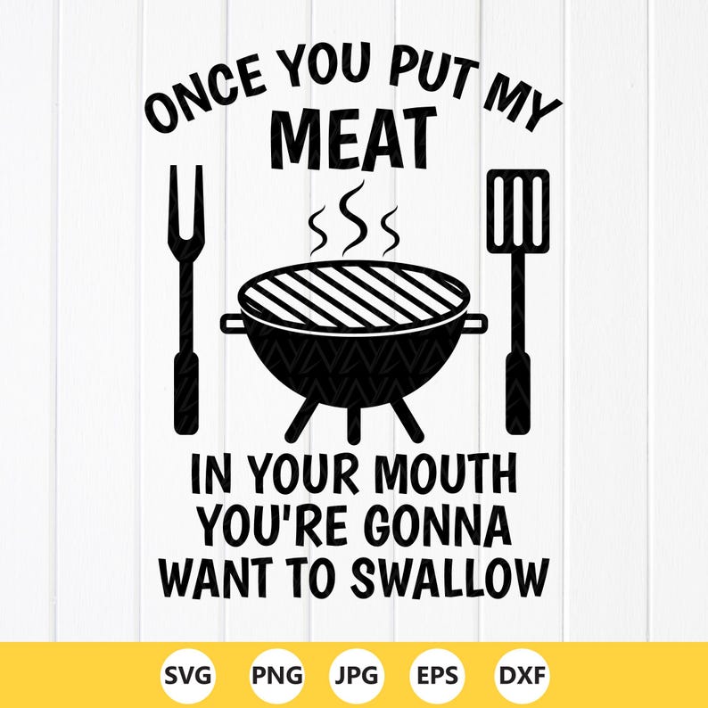 Funny BBQ Grill SVG PNG: Raunchy Meat Quote, Father's Day Cricut File (Digital Download) image 1