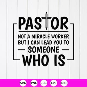 Pastor Quote SVG PNG: Christian Faith Shirt Design, Not a Miracle Worker (Digital Download)