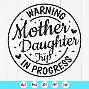 Waarschuwing moeder-dochterreis bezig SVG, Girls Weekend, moeder-dochter vakantie SVG, Family Summer Trip, Instant Download bestanden voor Cricut