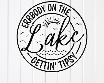 Lake Life SVG : Errbody on The River Gettin' Tipsy, fichiers de coupe pour Cricut (téléchargement numérique)
