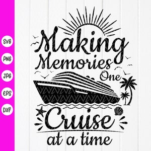 クルーズで思い出を作る SVG、クルーズ船 SVG、クルーズ旅行 SVG、家族旅行シャツ、夏休み、Cricut 用のインスタントダウンロードファイル