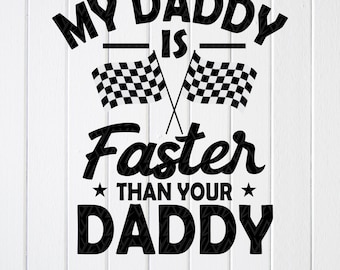 My Daddy Is Faster SVG: Racing Baby Onesie Design (Digital Download