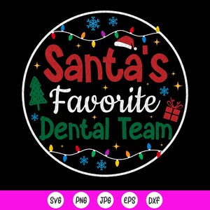 Equipe odontológica favorita do Papai Noel Svg, Enfeite de Natal engraçado da equipe odontológica Svg, Presentes odontológicos de agradecimento, Arquivos para download instantâneo para Cricut