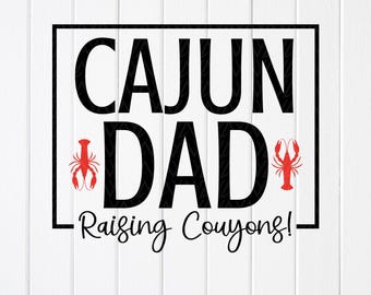 Cajun Dad Raising Couyons SVG: Crawfish Season ,Mardi Gras Design, Cricut files (Digital Download)