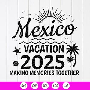 Vacaciones familiares en México 2025 svg, vacaciones en México svg, viaje tropical familiar svg, vacaciones de verano en México SVG, archivo de descarga instantánea para Cricut