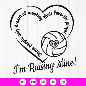 Volley-ball maman SVG, certaines personnes rêvent seulement de rencontrer leur joueur préféré SVG, svg I'm Raising Mine, fichier à téléchargement immédiat pour Cricut