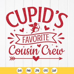 Cupido's Favorite Cousin Crew SVG, Valentine Cousin Crew Svg, Valentine Cute Cousin Gift, Loved Cousin svg, Arquivos para download instantâneo para Cricut