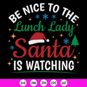 Be Nice To Lunch Lady - Santa Watching SVG,Xmas Ornament,Cut files for Cricut,Sublimation Designs(Digital Download)