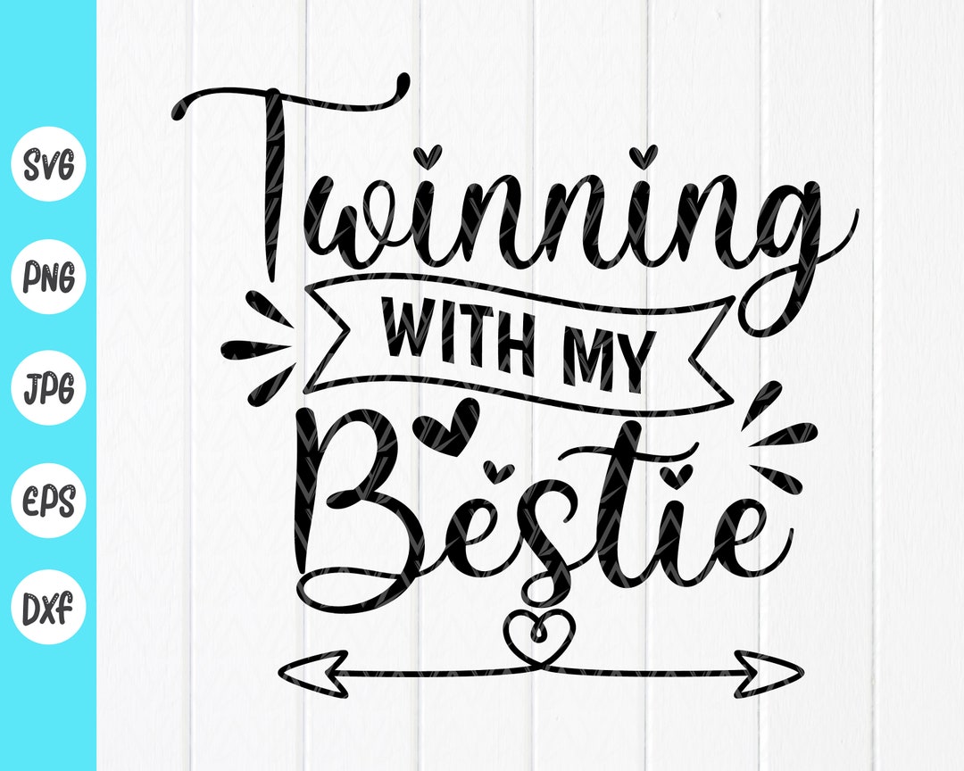 Twinning With My Bestie SVG, Best Friend Svg, Coworker Gift Svg, Funny ...