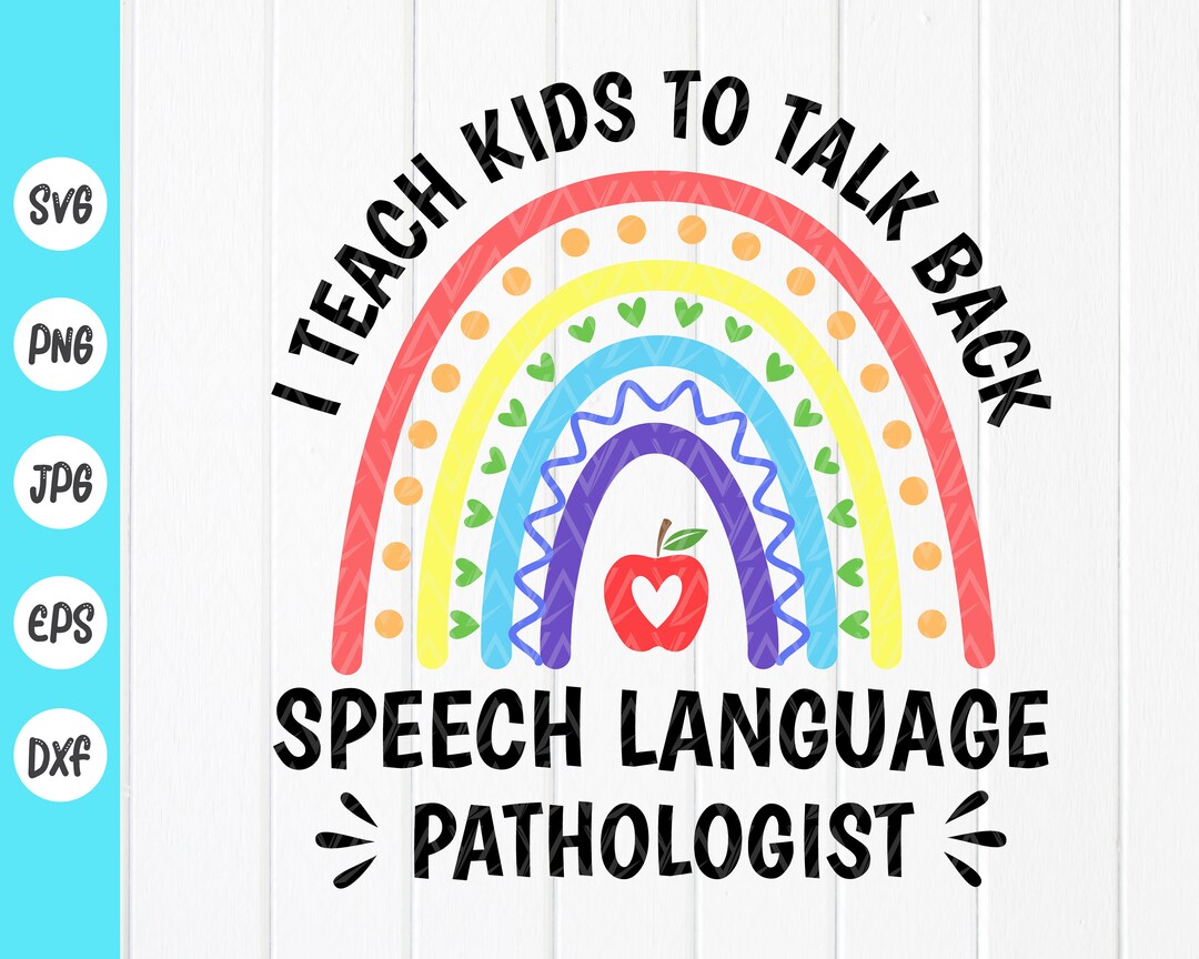I Teach Kids to Talk Back Svg, Speech Language Pathologist, Speech