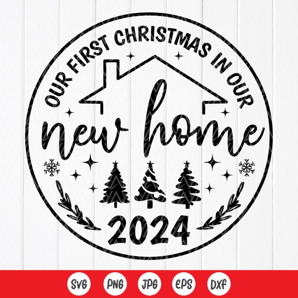 Our First Christmas in Our New Home 2024 SVG, 1st Christmas New Home Gift SVG, Housewarming Ornament SVG, Instant Download files for Cricut