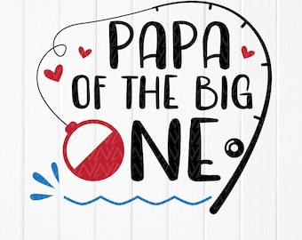 Papa of the Big One SVG: Projekt urodzinowy na rybach (pobranie cyfrowe)