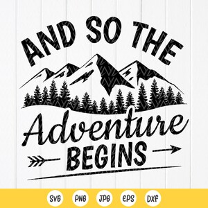 Y así comienza la aventura SVG, Senderismo svg, Cita de montañas Svg, Viaje de aventura Svg, Camping divertido svg, Descarga instantánea de archivos para Cricut