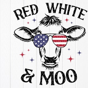 Red White and Moo SVG, 4th Of July svg, Funny American Cow svg ,Patriotic SVG, Funny 4th Of July shirt svg,Instant Download files for Cricut