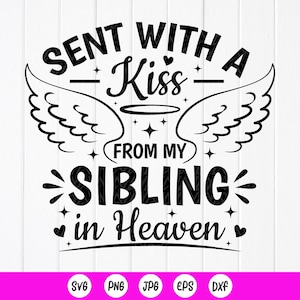 Sent With A Kiss from My Sibling In Heaven SVG, Baby Ankündigung Geschenk svg, Neugeborene Baby Geschenk svg, Geschwister svg, Instant Download für Cricut