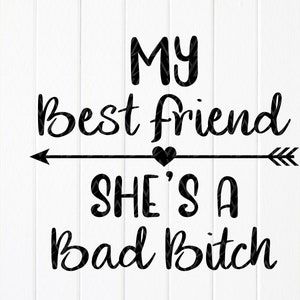 La mia migliore amica è una brutta cagna svg, Funny Best Friends SVG, We Are Best Friends SVG, Il mio amico è una cattiva cagna, File di download istantaneo per Cricut