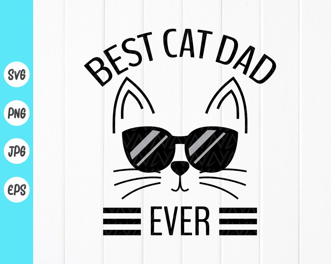 Best Cat Dad Ever Svg, Cat Dad Svg, Funny Cat Svg, Father's Day Gift