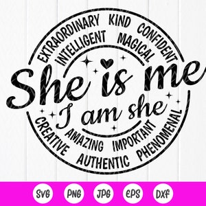 She is Me SVG: Self Love Quote, Positive Woman (Digital Download)