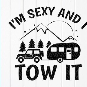 Ich bin sexy und ich hänge es SVG, lustige Camping Zitate SVG, lustige Caravan Camping svg, Wandern Camping svg, Instant Download-Dateien für Cricut