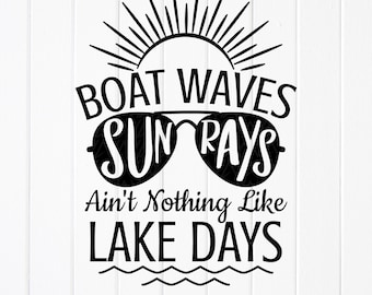 Boat waves, sun rays, ain&#39;t nothing like lake days SVG, lake lover shirt svg, SummerTrip svg,Vacation svg, Instant Download files for Cricut