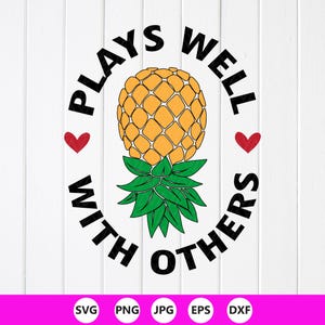 May include: A digital graphic featuring a yellow pineapple with green leaves, surrounded by the text "PLAYS WELL WITH OTHERS" in a circular arrangement. Two red hearts flank the pineapple. Below are file type icons.