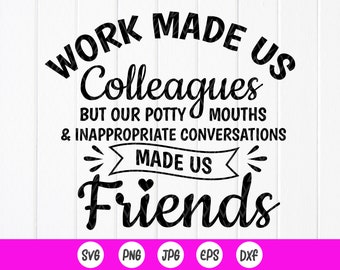 Work Bestie SVG: Funny Colleague Gift, Work Made Us Friends,Cricut files (Digital Download)