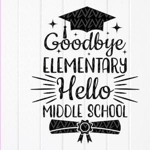 Abschlussfeier svg, Auf Wiedersehen Grundschule Hallo Mittelschule svg, Letzter Schultag SVG, Grundschule svg, Instant Download-Dateien für Cricut