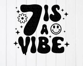 Seven Is A Vibe SVG: 7-årsdagströjadesign, klippfiler för Cricut (digital nedladdning)