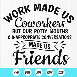Work Made Us Coworker Svg, Coworker Geschenk, Arbeit Bestie svg, Beste Freund svg, Kollegen Wertschätzung svg, Sofort Download Dateien für Cricut