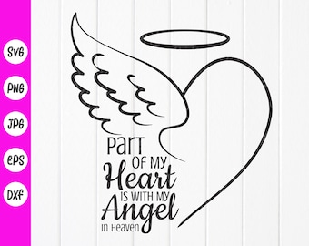 Part of My Heart Is With My Angel In Heaven svg, Memorial SVG,Mourning svg,  Heart Angel Wings svg, Instant Download files for Cricut