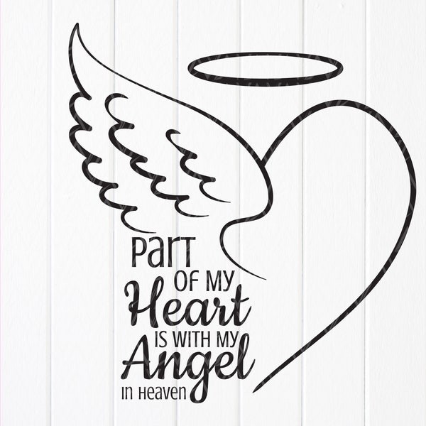 Part of My Heart Is With My Angel In Heaven svg, Memorial SVG,Mourning svg,  Heart Angel Wings svg, Instant Download files for Cricut