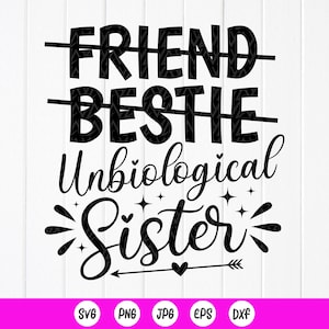 Niet-biologische zus SVG, bijpassende beste vriend svg, vriend Bestie svg, BFF Svg, Girls Trip svg, vriendschap svg, Instant Download bestanden voor Cricut