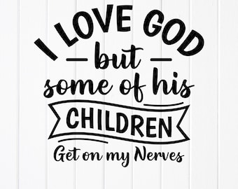 Funny Christian Quote SVG: I Love God, Cricut Files (Digital Download)