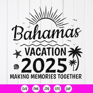 Vacaciones familiares en las Bahamas 2025 SVG, viaje de chicas en las Bahamas SVG, viaje tropical familiar SVG, vacaciones de verano en las Bahamas SVG, archivo de descarga instantánea para Cricut