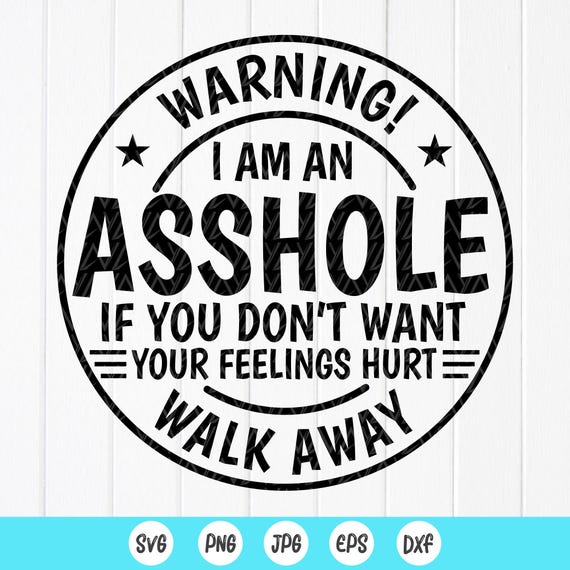 Warning I'm An Asshole So If You Don't Want T-Shirt Warning I'm An Asshole So If You Don't Want T-Shirt
