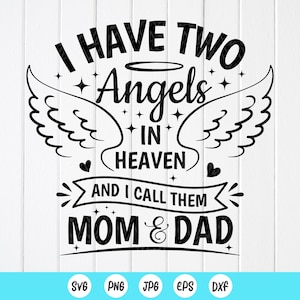 Tengo dos ángeles en el cielo y los llamo mamá y papá SVG, Memorial de los padres Svg, Memorial de mamá y papá Svg, Archivos de descarga instantánea para Cricut