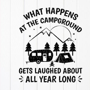Qué sucede en el campamento SVG, Citas divertidas para acampar SVG, Camping divertido svg, Vida de camping svg, Descargar archivos instantáneos para Cricut