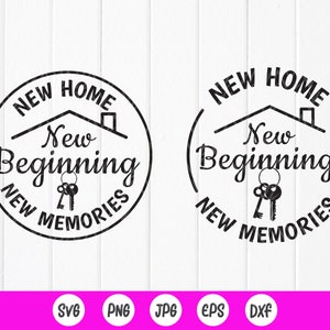 New home New beginning new memories SVG, New Home Sign SVG, Real Estate Agent Svg, Wedding Gifts SVG, Instant Download files for Cricut