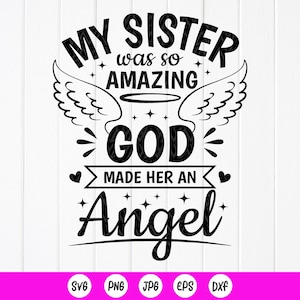 Meine Schwester war so erstaunlich, Gott machte ihn zu einem Engel SVG, Schwester Gedenkgeschenk SVG, In Erinnerung an Schwester SVG, Instant Download-Dateien für Cricut