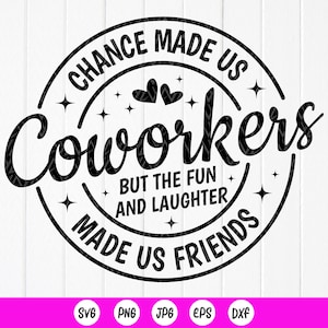 Chance Made Us Coworkers SVG, cadeau collègue, travail Bestie svg, svg meilleur ami, collègue appréciation cadeau svg, fichiers à téléchargement immédiat pour Cricut
