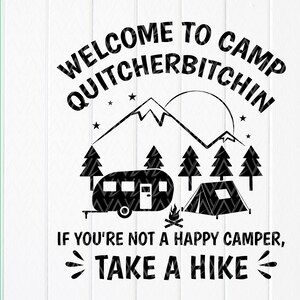 Bienvenido a Camp Quitcherbitchin SVG, Funny Camping Quotes svg, Camping life svg,adventure svg,vacation svg,Instant Download files for Cricut