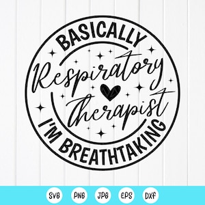 Respiratory Therapist Breathtaking SVG: Healthcare Worker Gift,Cut files for Cricut, Sublimation Designs (Digital Download)