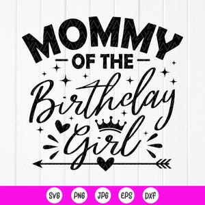 Mamãe da aniversariante SVG, Aniversário em família SVG, Camisetas combinando para aniversariante SVG, Presente para festa de aniversário, Arquivos para download instantâneo para Cricut