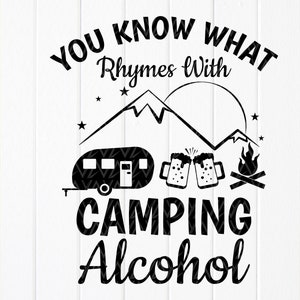 Camping & Drinking Svg, ya sabes lo que rima con acampar... Alcohol svg, Funny Camping Quote SVG, Descarga instantánea archivos para Cricut