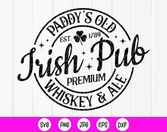 Paddy's Old Irish Pub SVG PNG:St. Patrick's Day Design,Day Drinking Cricut files,Sublimation Designs(Digital Download)