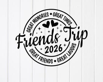 Viaggio tra amici 2026 SVG PNG: Design regalo per le vacanze dei migliori amici, file Cricut (download digitale)
