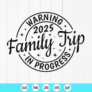 警告家族旅行進行中 2025 SVG、一緒に思い出を作る SVG、家族旅行シャツ SVG、夏 svg、Cricut 用のインスタントダウンロードファイル