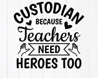 Custodian Hero SVG: School Appreciation Gift,Cut files for Cricut, Sublimation Designs (Digital Download
