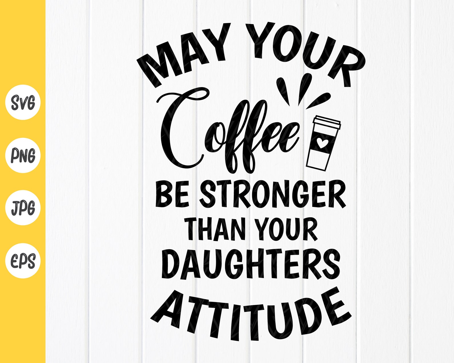 May Your Coffee Be Stronger Than Your Son`s Attitude Stock Vector
