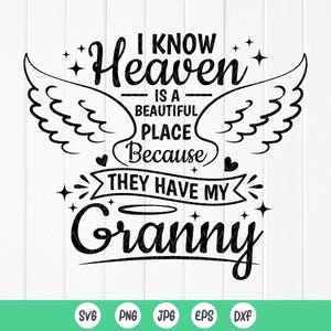 Sé que el Cielo es un lugar hermoso porque tienen el SVG de mi abuela, el ángel conmemorativo de la abuela en el cielo, archivos de descarga instantánea para Cricut